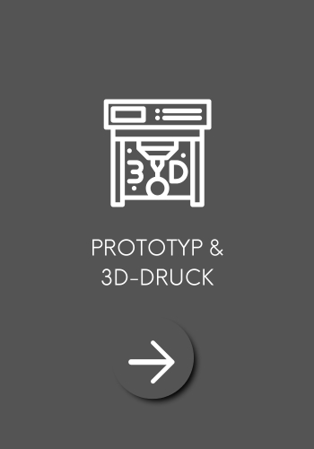 Prototyp & 3D-Druck